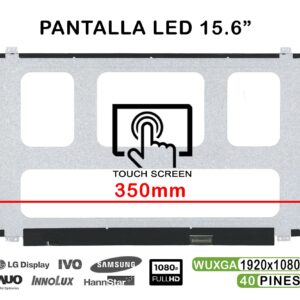 TELA LED TÁCTIL DE 15.6" PARA PORTÁTIL NV156FHM-T00 350MM 1920X1080 40 PINES ESPECIAL