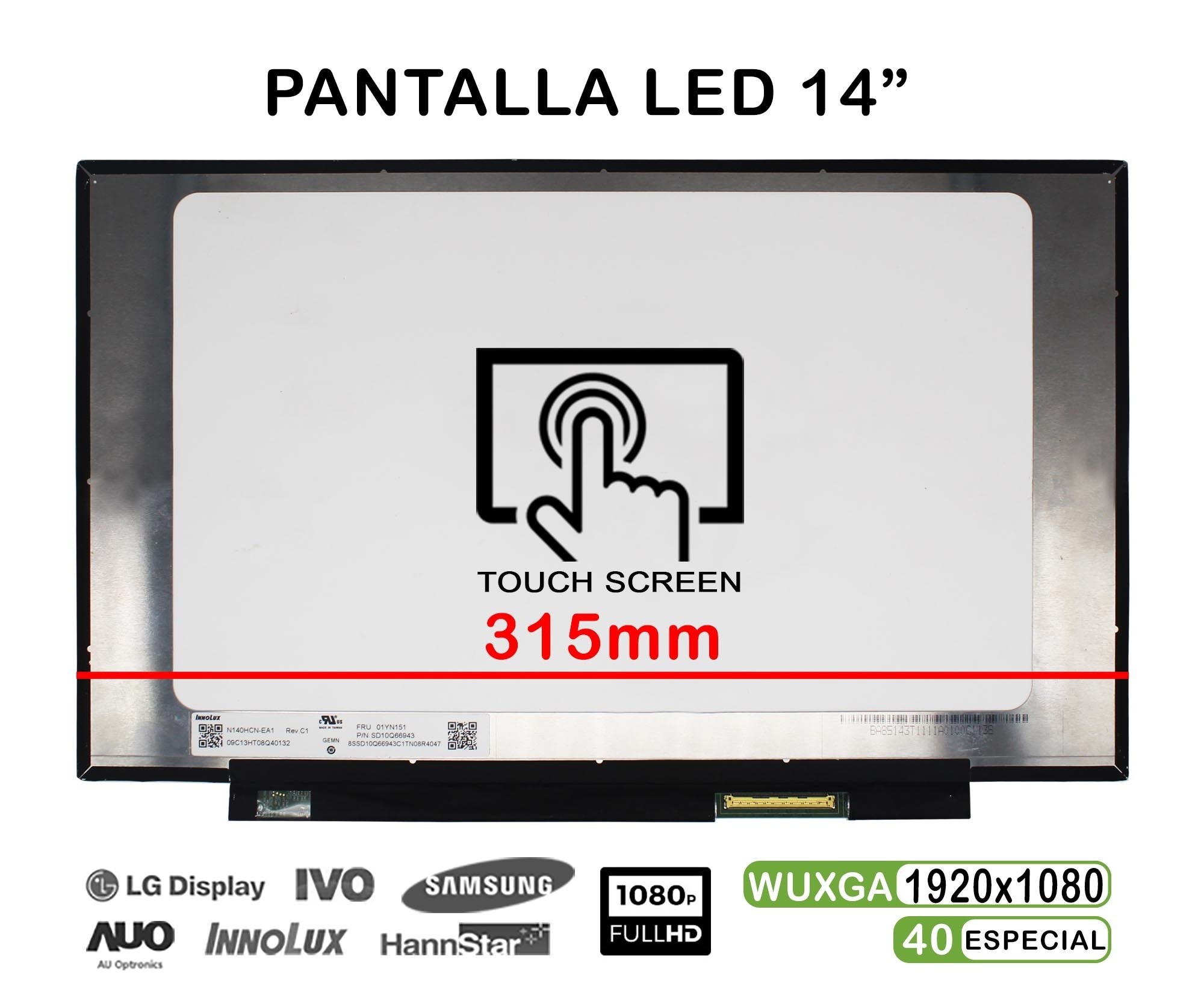 ECRÃ LED TÁTIL DE 14" PARA PORTATIL N140HCN-EA1 REV.C1 FHD 40PINES 315MM