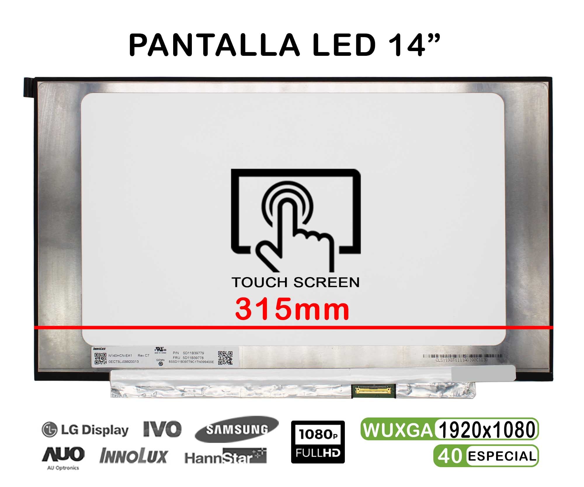 ECRÃ LED TÁTIL DE 14" PARA PORTATIL N140HCN-EA1 REV.C7 FHD 40 PINES 315MM